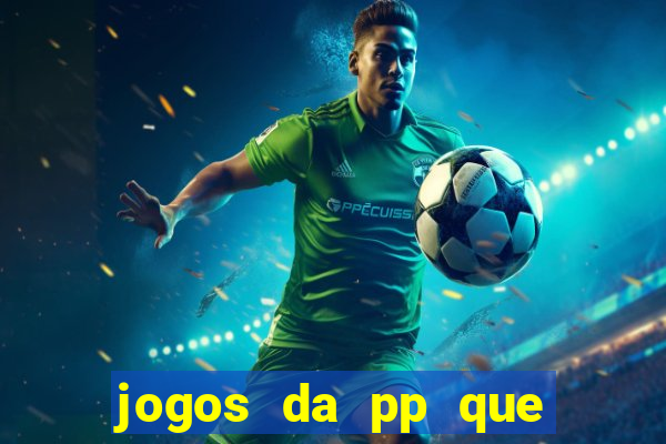 jogos da pp que pagam bem